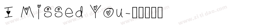 I Missed You字体转换